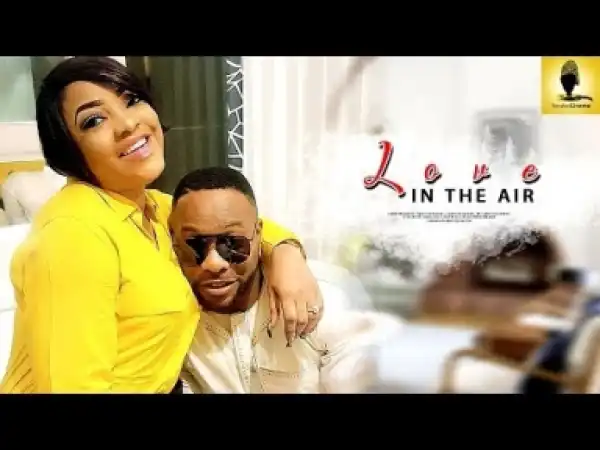 Video: Love In The Air - Latest Intriguing Yoruba Movie 2018 Drama Starring: Tayo Sobola | Femi Adebayo